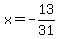 x=-13%2F31
