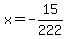 x=-15%2F222