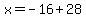 x=-16%2B28