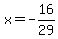 x=-16%2F29