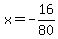 x=-16%2F80