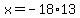 x=-18%2A13