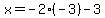 x=-2%28-3%29-3
