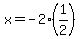 x=-2%281%2F2%29