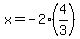 x=-2%2A%284%2F3%29