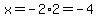 x=-2%2A2=-4