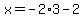 x=-2%2A3-2
