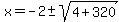 x=-2%2B-sqrt%284%2B320%29