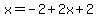 x=-2%2B2x%2B2
