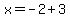 x=-2%2B3
