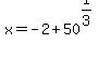 x=-2%2B50%5E%281%2F3%29
