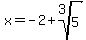 x=-2%2Broot%283%2C5%29