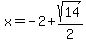 x=-2%2Bsqrt%2814%29%2F2