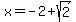 x=-2%2Bsqrt%282%29