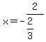 x=-2%2F%282%2F3%29