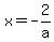 x=-2%2Fa