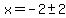 x=-2+%2B-+2