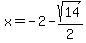 x=-2-sqrt%2814%29%2F2