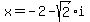 x=-2-sqrt%282%29i