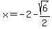 x=-2-sqrt%286%29%2F2
