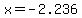 x=-2.236
