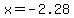 x=-2.28