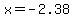 x=-2.38