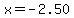 x=-2.50