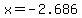 x=-2.686