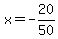 x=-20%2F50