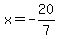 x=-20%2F7