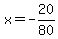 x=-20%2F80