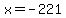 x=-221