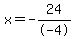 x=-24%2F-4