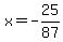 x=-25%2F87