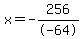 x=-256%2F-64