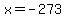 x=-273