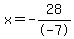 x=-28%2F-7