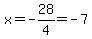 x=-28%2F4=-7