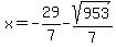 x=-29%2F7-sqrt%28953%29%2F7