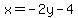 x=-2y-4