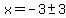 x=-3%2B-+3