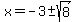 x=-3%2B-sqrt%288%29