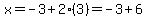 x=-3%2B2%283%29=-3%2B6
