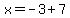 x=-3%2B7