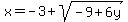 x=-3%2Bsqrt%28-9%2B6y%29
