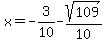 x=-3%2F10-sqrt%28109%29%2F10
