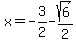 x=-3%2F2-sqrt%286%29%2F2