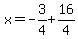 x=-3%2F4%2B16%2F4