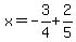 x=-3%2F4%2B2%2F5